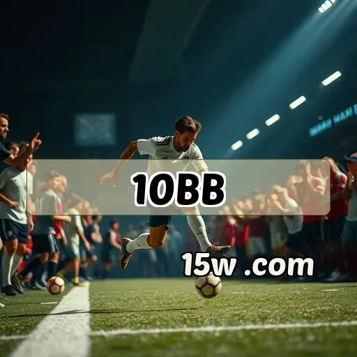 10bb.com: A Plataforma Ideal para Apostas em Eventos Esportivos Ricos